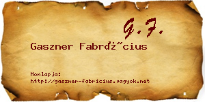 Gaszner Fabrícius névjegykártya